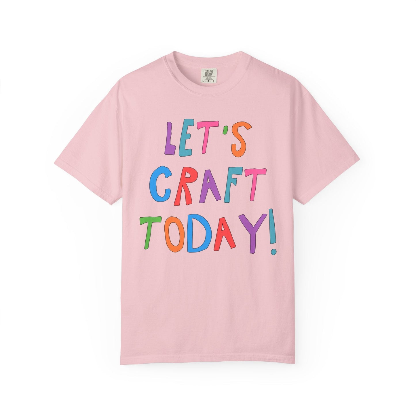 Let's Craft Today! T-Shirt
