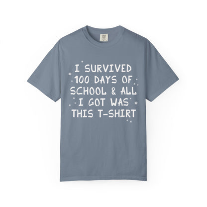 I Survived 100 Days of School and All I Got Was This T-Shirt