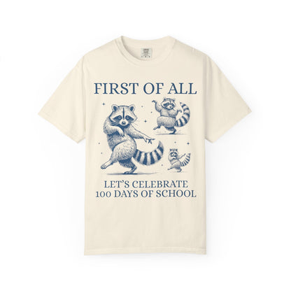 First of All Let's Celebrate 100 Days of School Tee