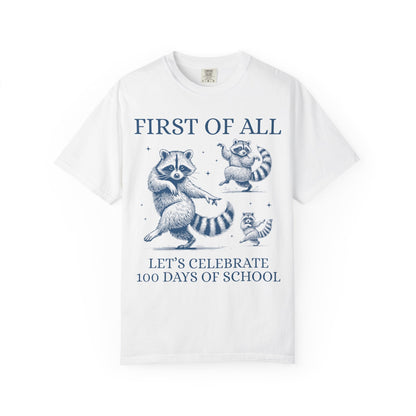 First of All Let's Celebrate 100 Days of School Tee