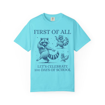 First of All Let's Celebrate 100 Days of School Tee