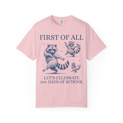 First of All Let's Celebrate 100 Days of School Tee