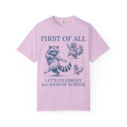 First of All Let's Celebrate 100 Days of School Tee