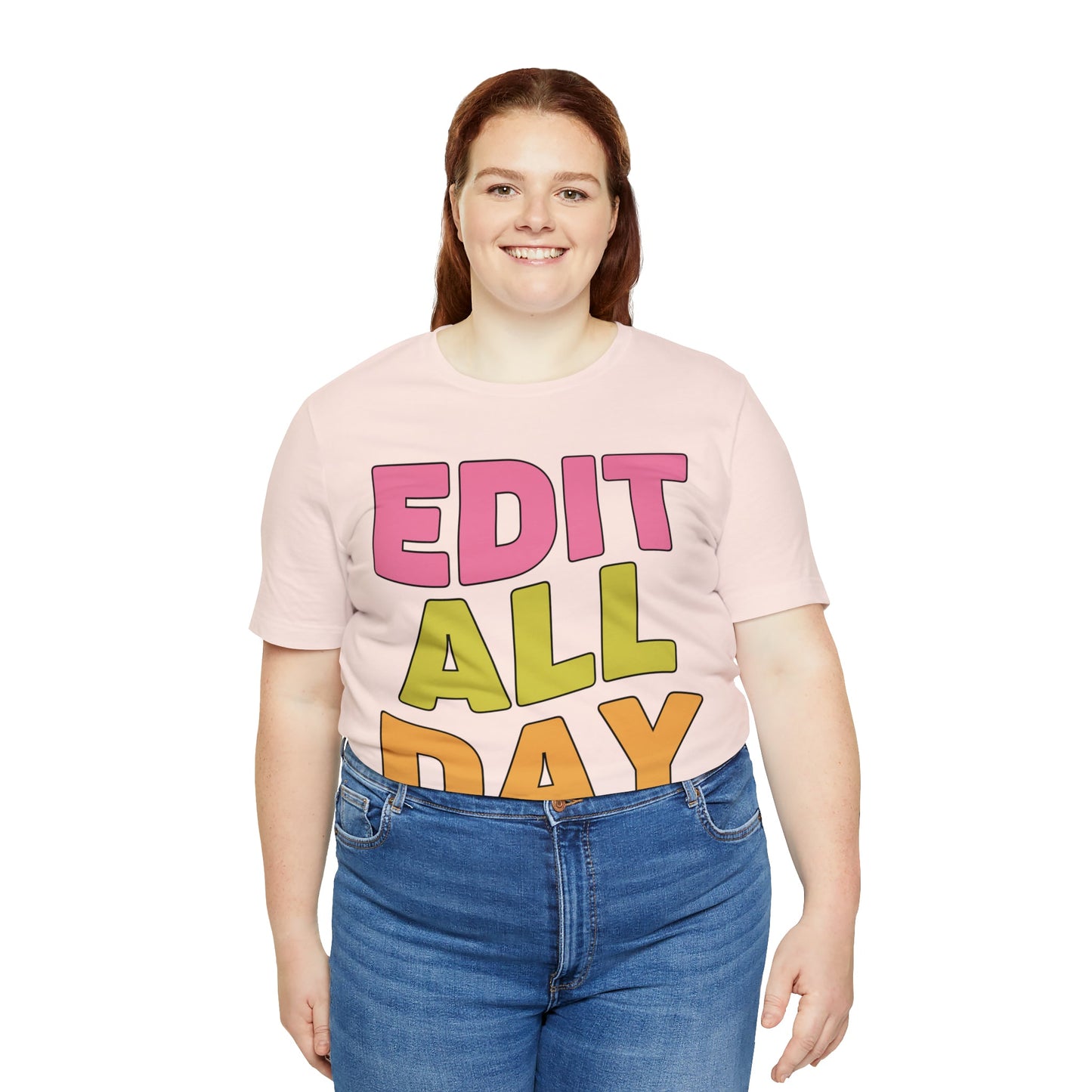 Editing Day Tee Shirt: Edit All Day
