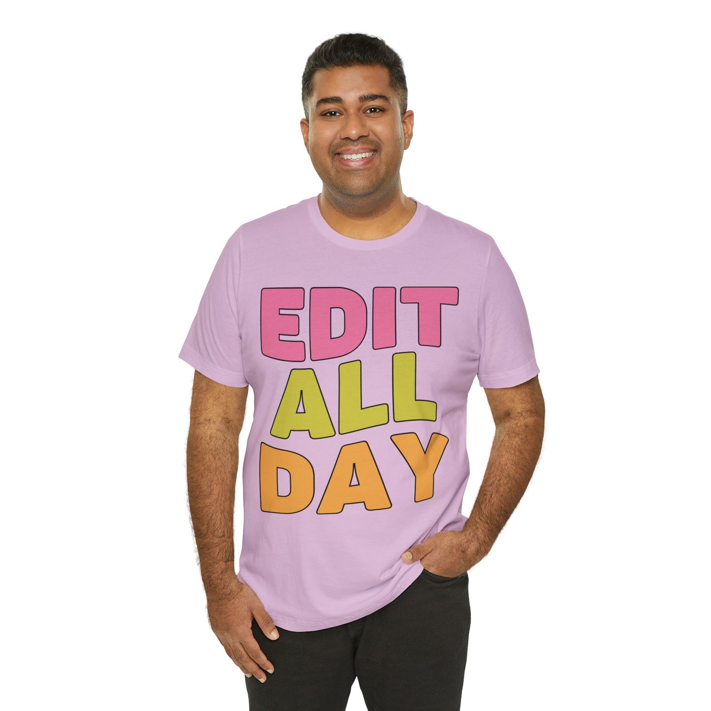 Editing Day Tee Shirt: Edit All Day
