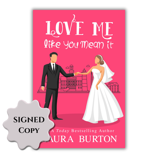 Love Me Like You Mean It (Author Signed Paperback) PRE ORDER