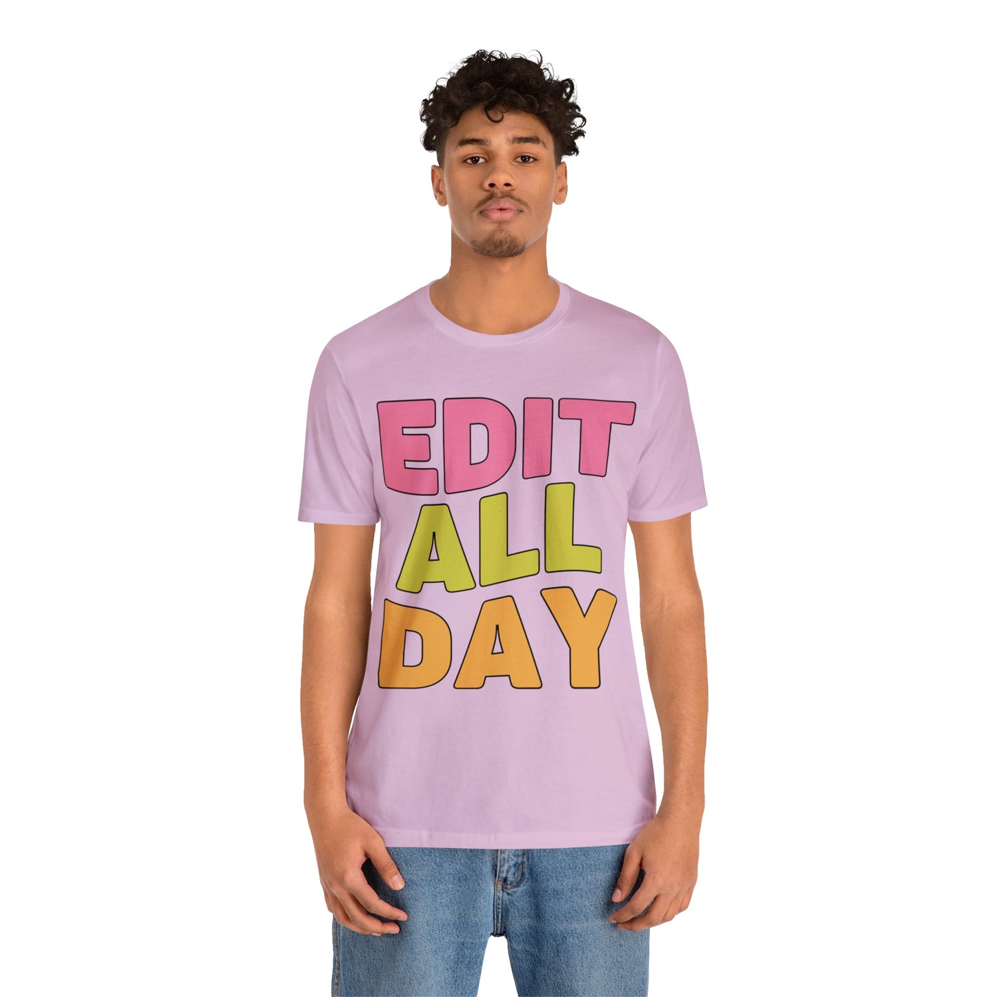 Editing Day Tee Shirt: Edit All Day