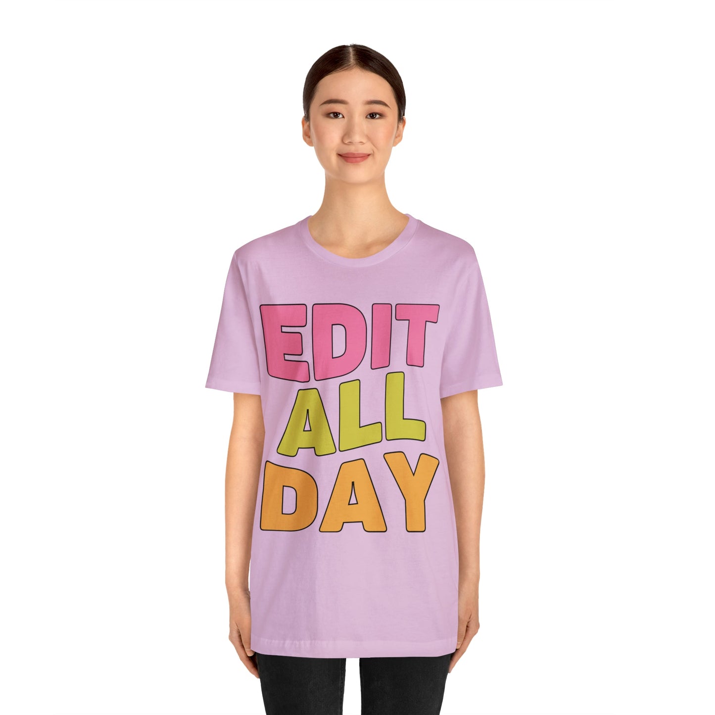 Editing Day Tee Shirt: Edit All Day