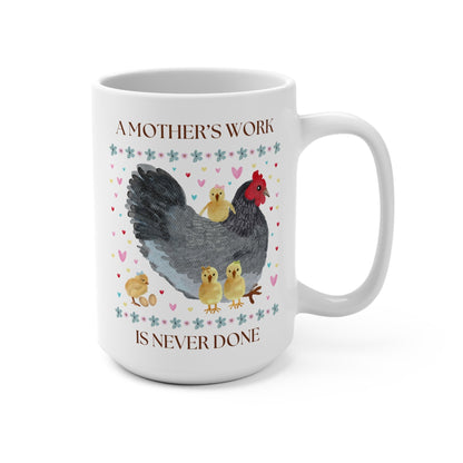 A Mother's Work Coffee Mug