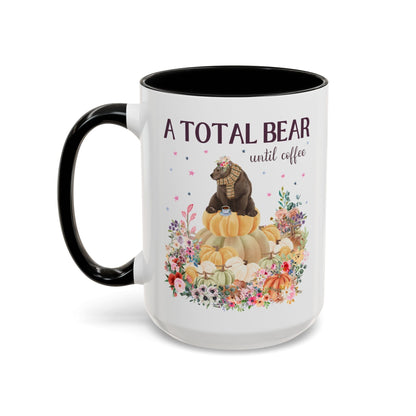 A Total Bear Until Coffee: 15 Oz Coffee Mug