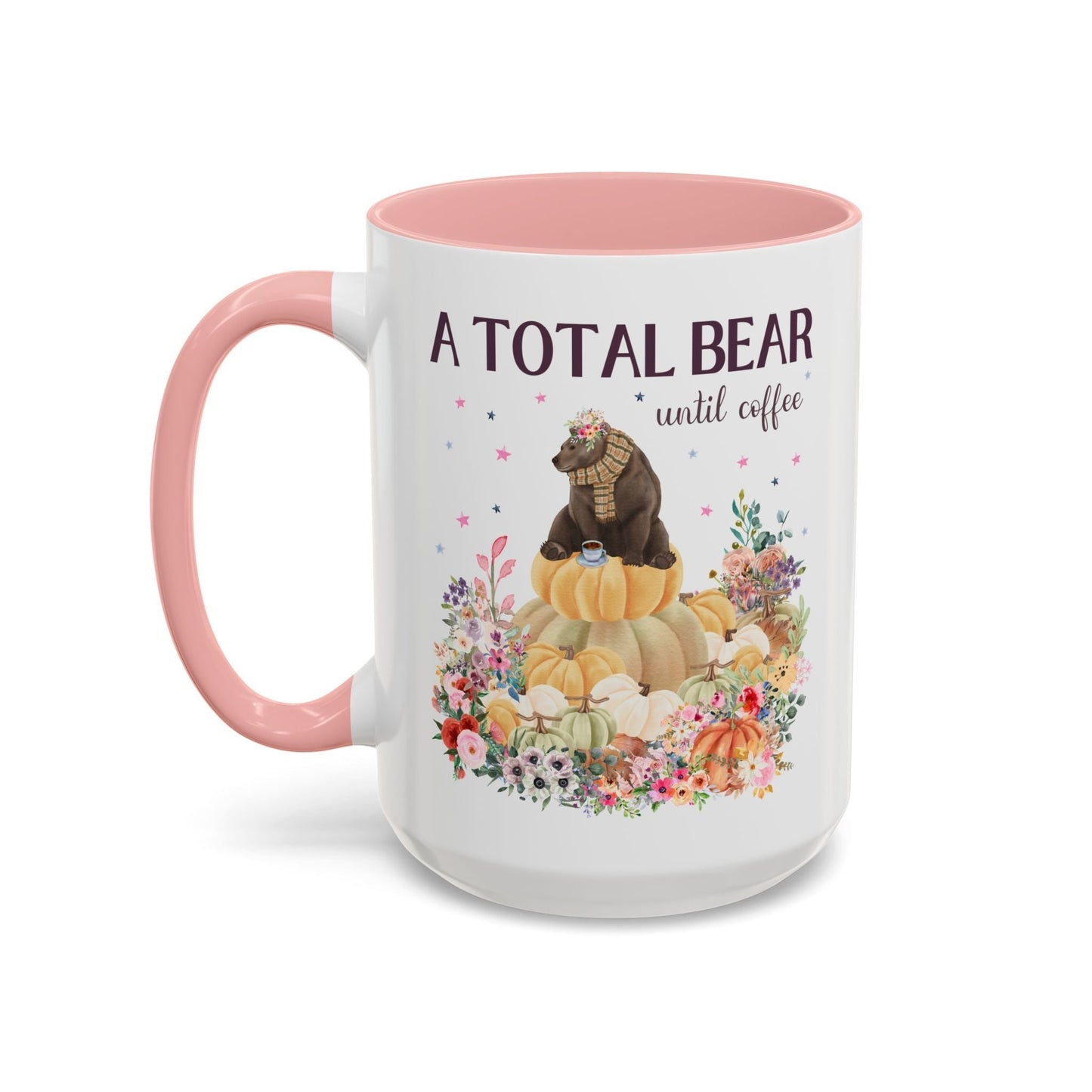 A Total Bear Until Coffee: 15 Oz Coffee Mug