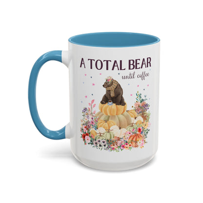 A Total Bear Until Coffee: 15 Oz Coffee Mug