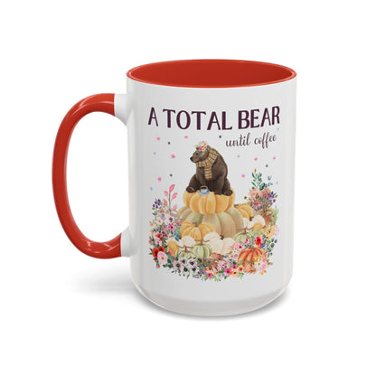 A Total Bear Until Coffee: 15 Oz Coffee Mug