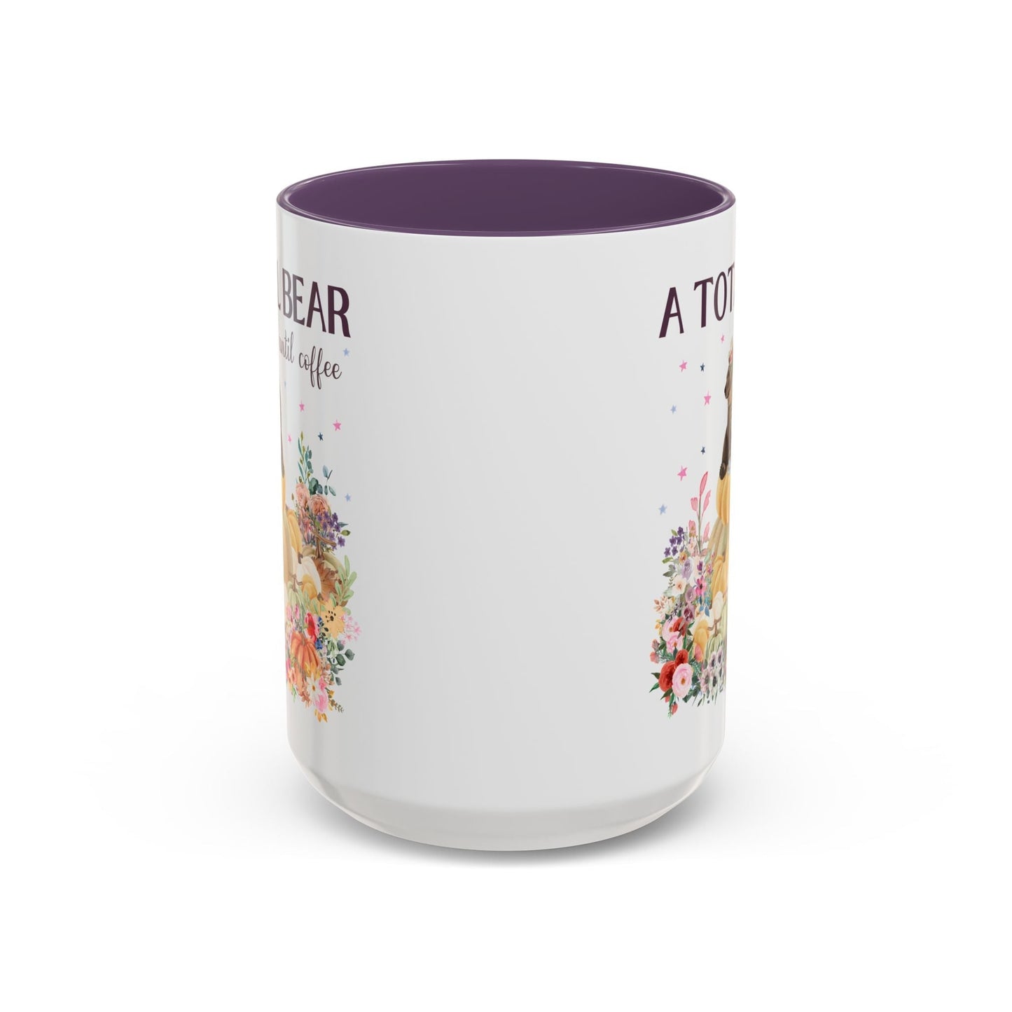 A Total Bear Until Coffee: 15 Oz Coffee Mug