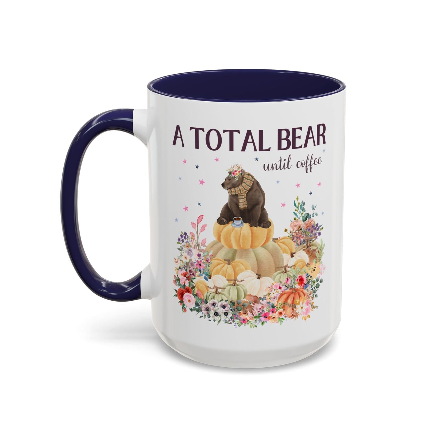 A Total Bear Until Coffee: 15 Oz Coffee Mug