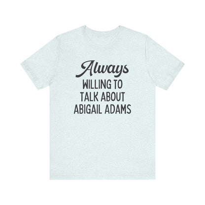 Abigail Adams Tee Shirt