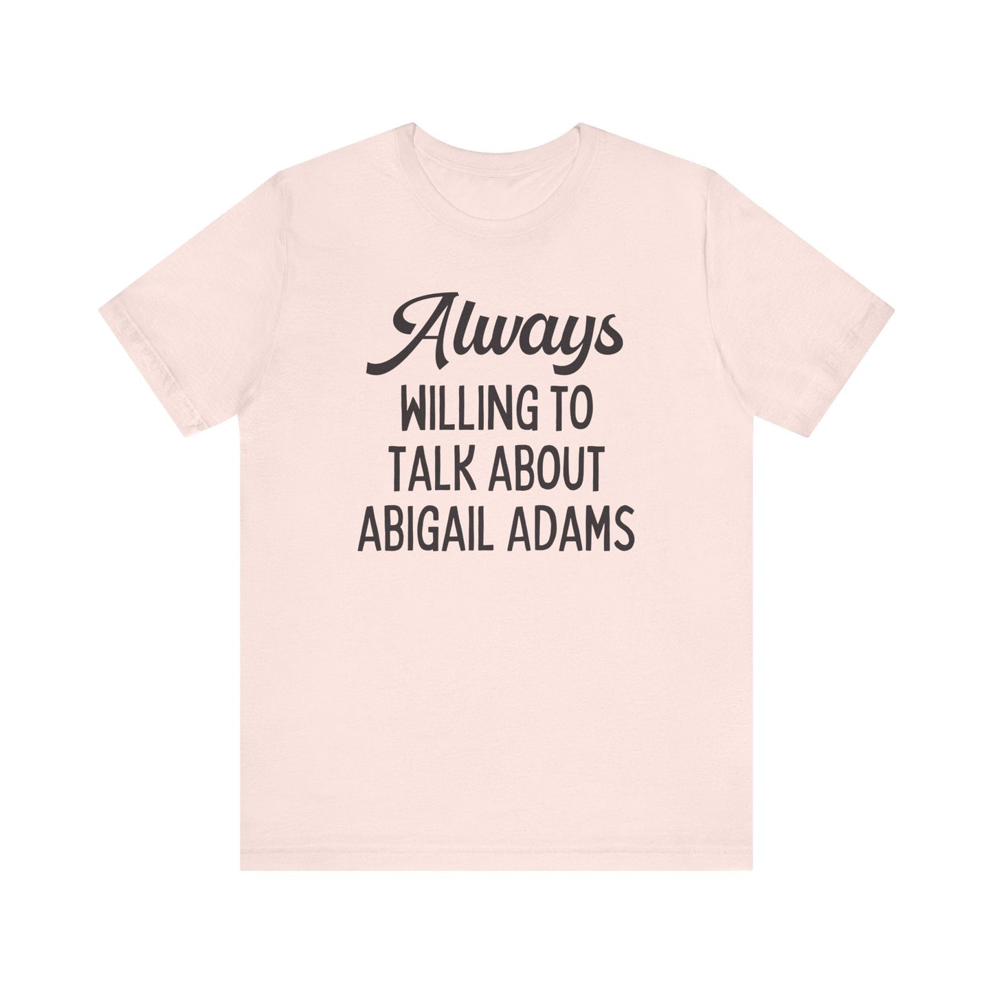 Abigail Adams Tee Shirt