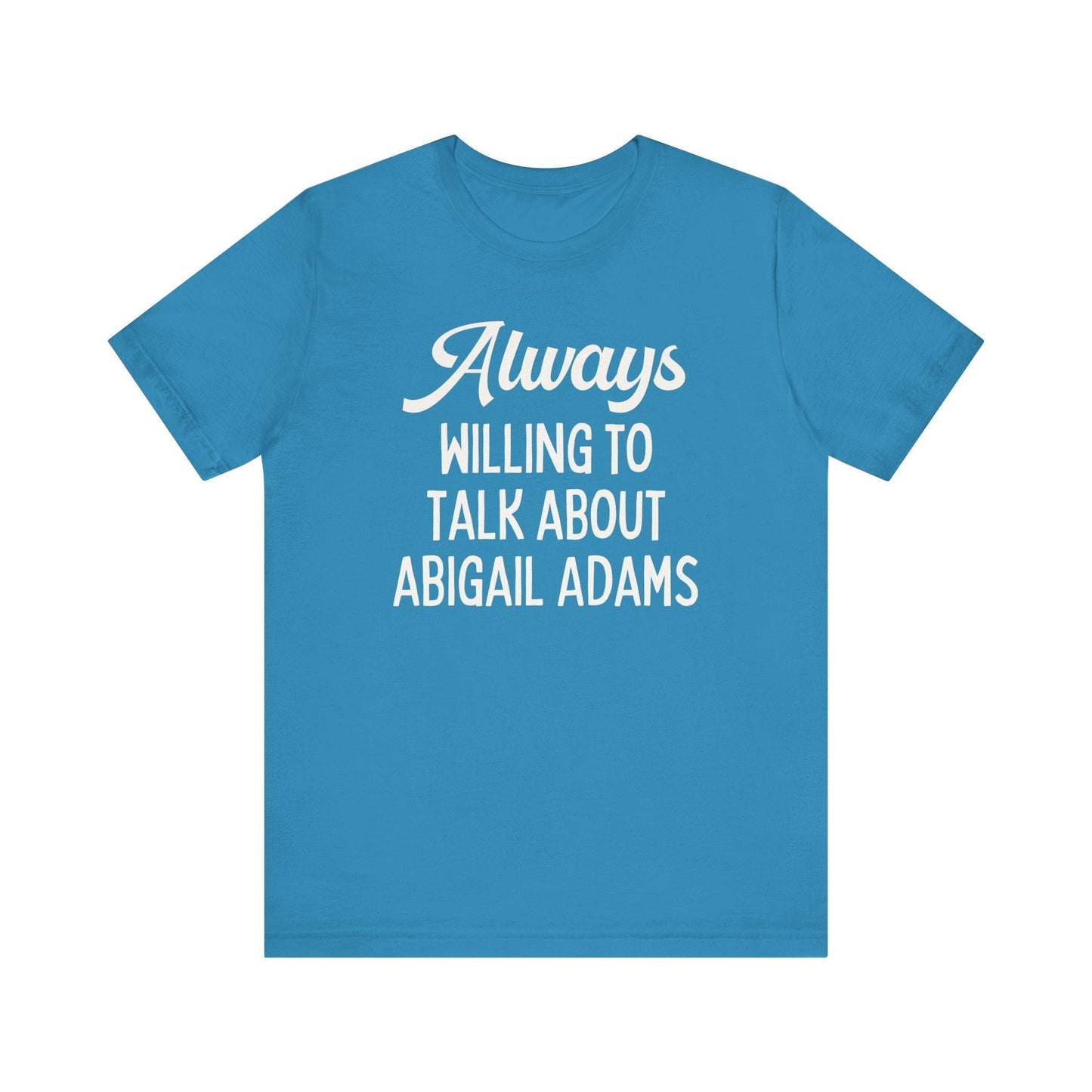 Abigail Adams Tee Shirt