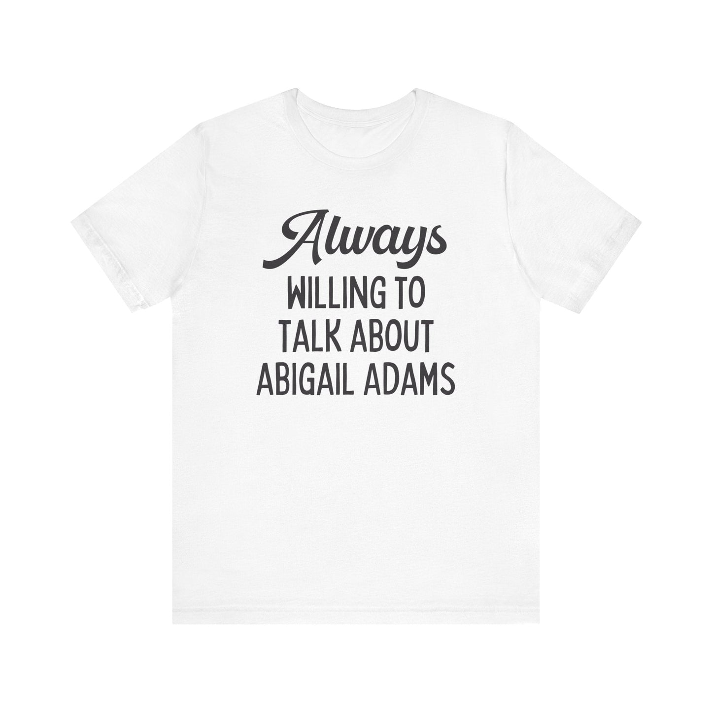 Abigail Adams Tee Shirt