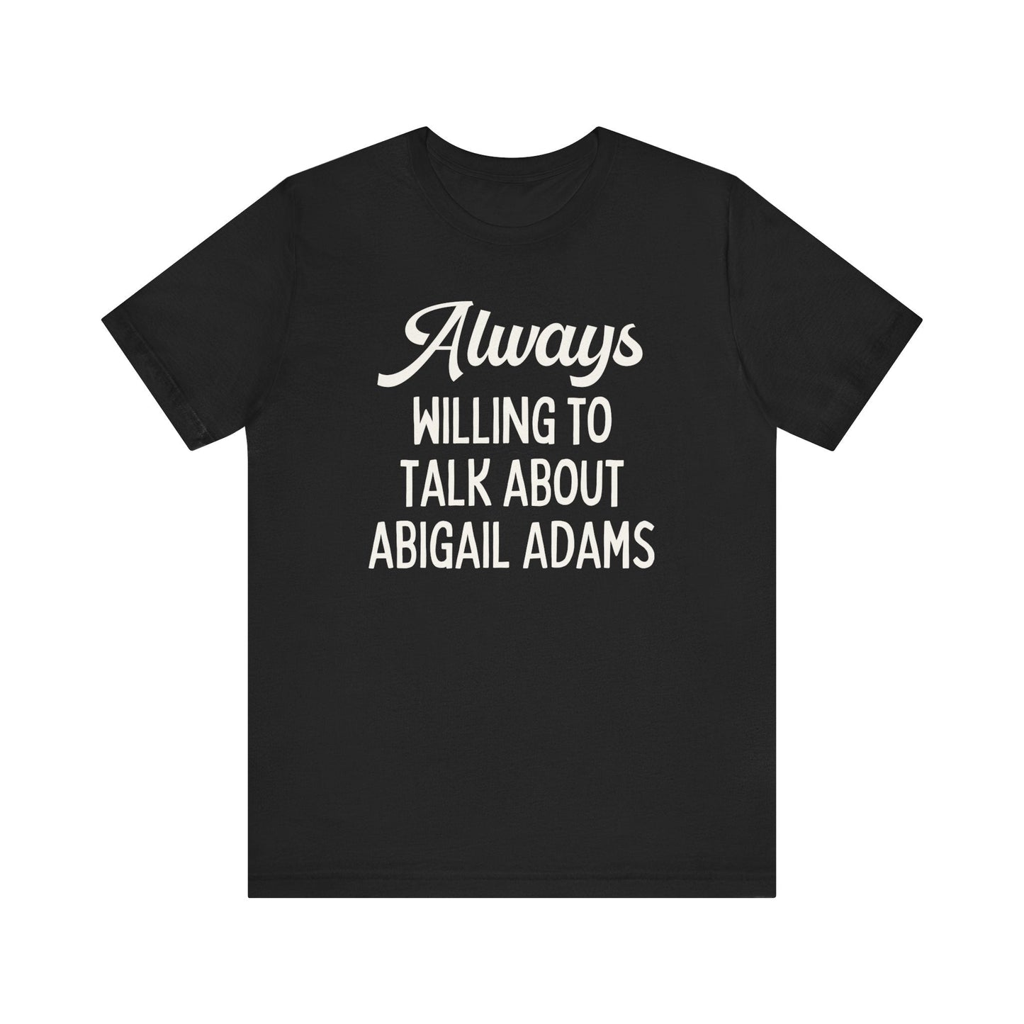 Abigail Adams Tee Shirt