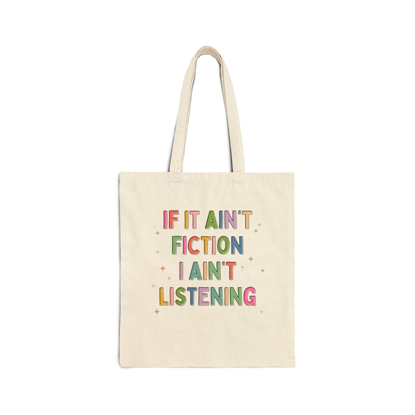 Ain't Fiction I Ain't Listening Tote
