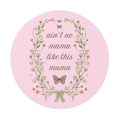 Ain't No Mama Sticker