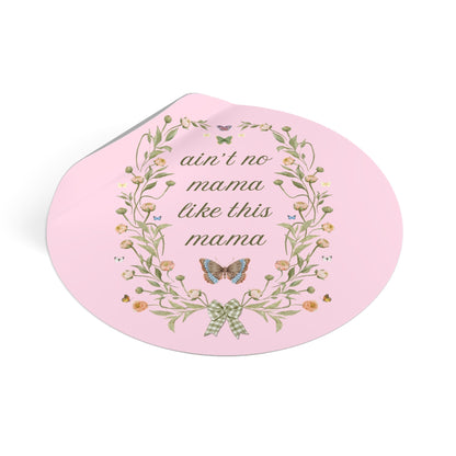 Ain't No Mama Sticker