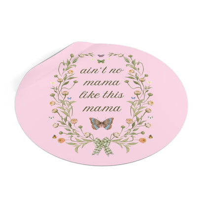 Ain't No Mama Sticker