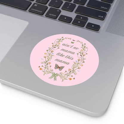 Ain't No Mama Sticker