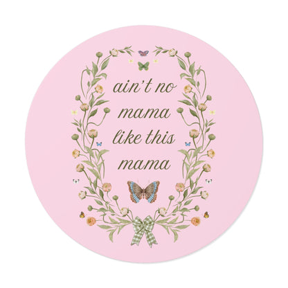 Ain't No Mama Sticker