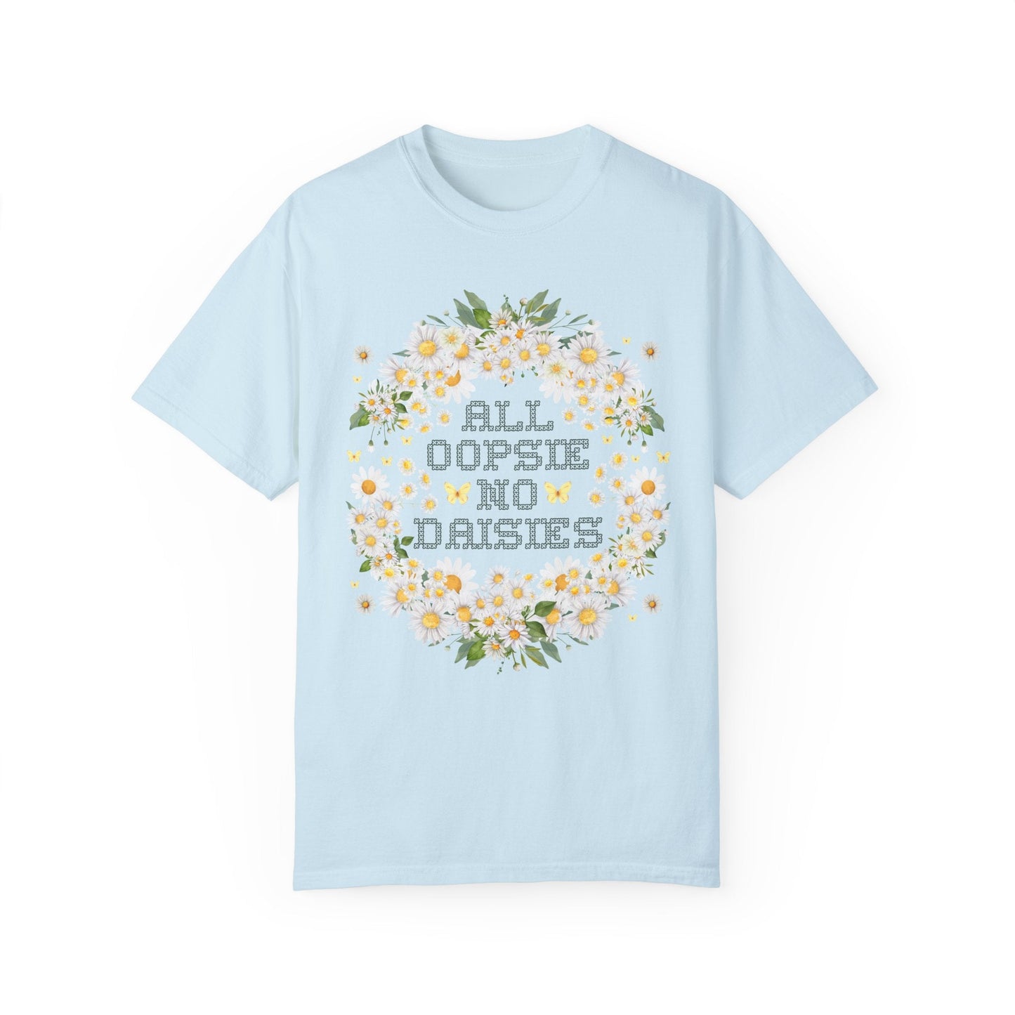 All Oopsie No Daisies Tee