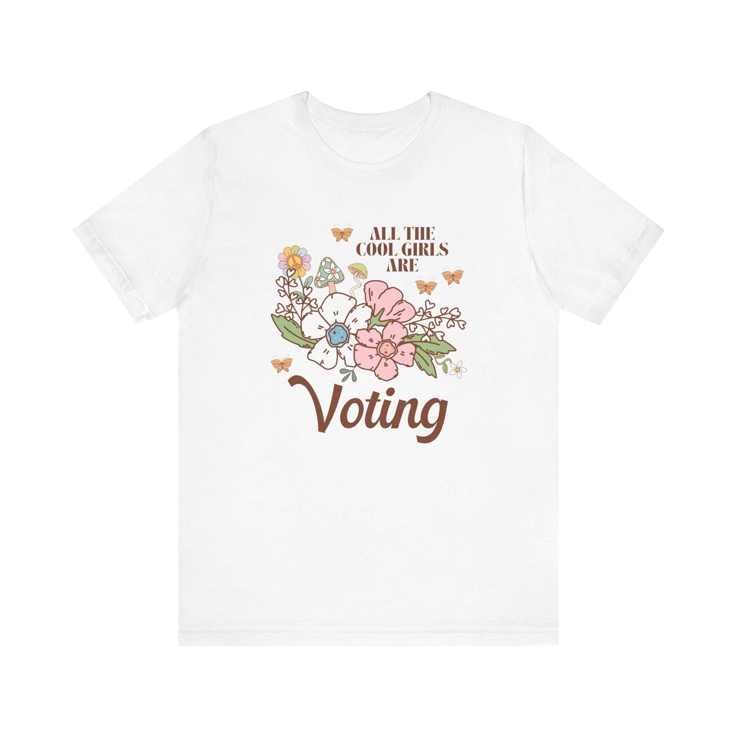All The Cool Girls Are Voting T-Shirt