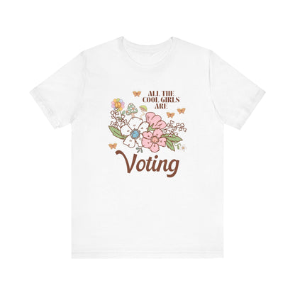 All The Cool Girls Are Voting T-Shirt