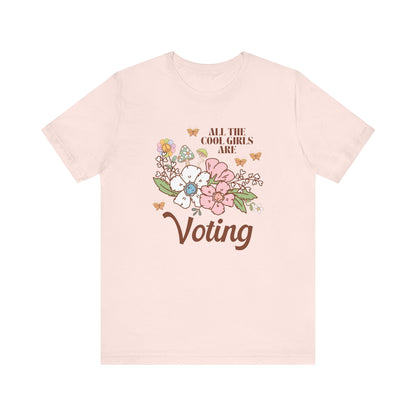 All The Cool Girls Are Voting T-Shirt