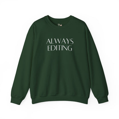 Always Editing: Funny Photographer Sweatshirt