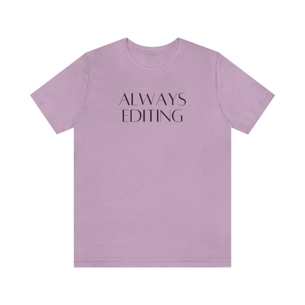 Always Editing Tee Shirt