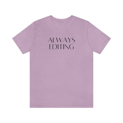 Always Editing Tee Shirt