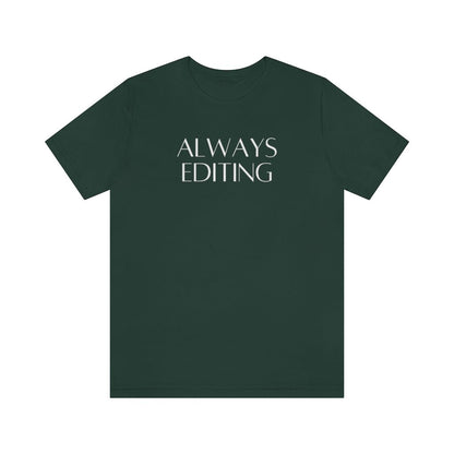 Always Editing Tee Shirt