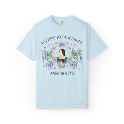 It's Time to Talk About Anne Boleyn T-Shirt