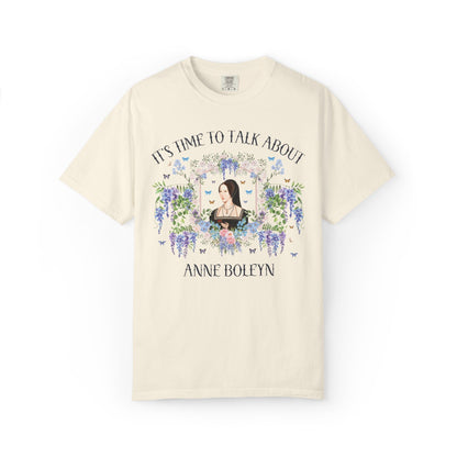It's Time to Talk About Anne Boleyn T-Shirt