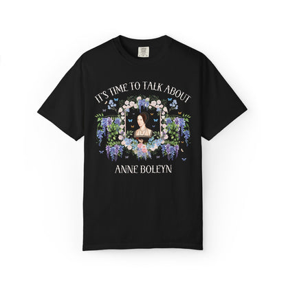 It's Time to Talk About Anne Boleyn T-Shirt