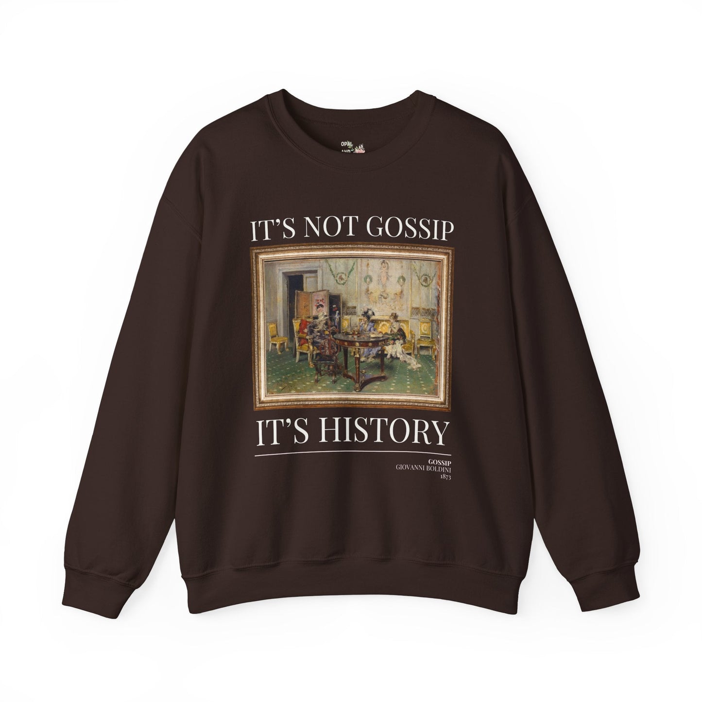 Art Historian Sweatshirt: Not Gossip