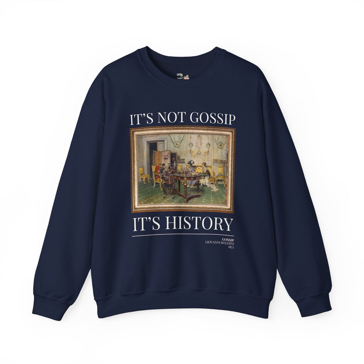 Art Historian Sweatshirt: Not Gossip