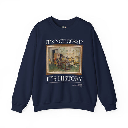 Art Historian Sweatshirt: Not Gossip