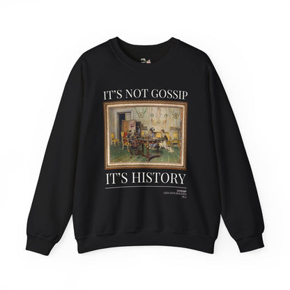 Art Historian Sweatshirt: Not Gossip