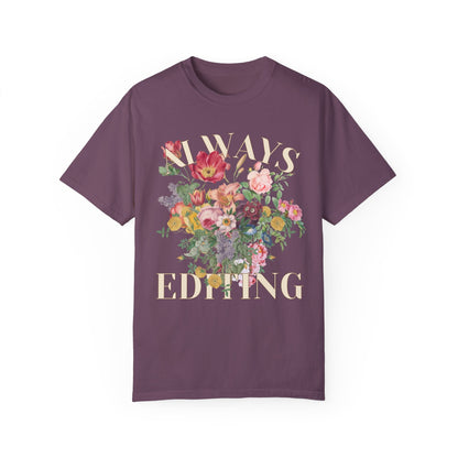 Always Editing Flower Tee