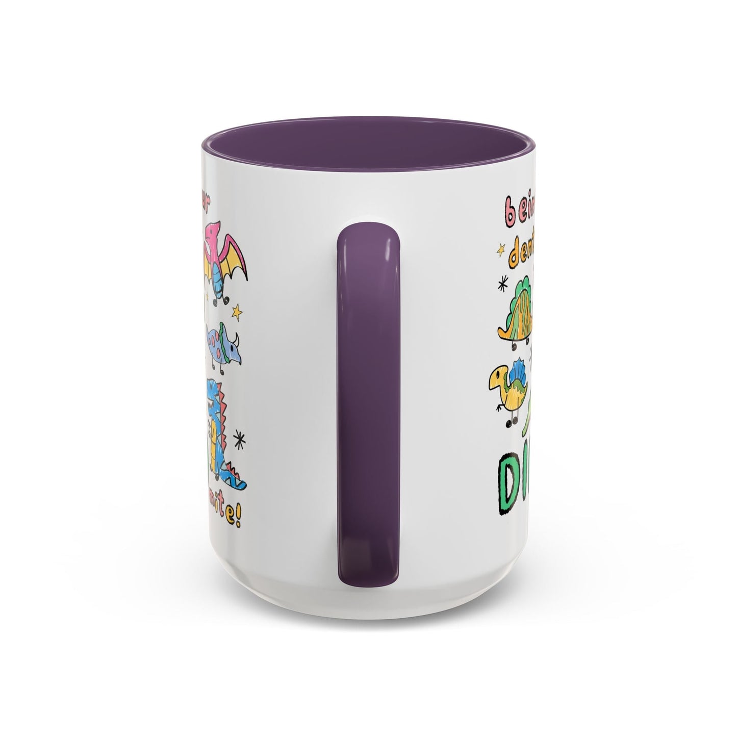 Being Your Dentist is Dino-Mite Mug