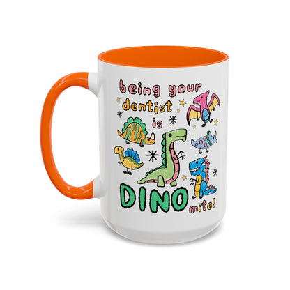 Being Your Dentist is Dino-Mite Mug
