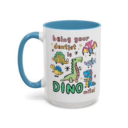 Being Your Dentist is Dino-Mite Mug