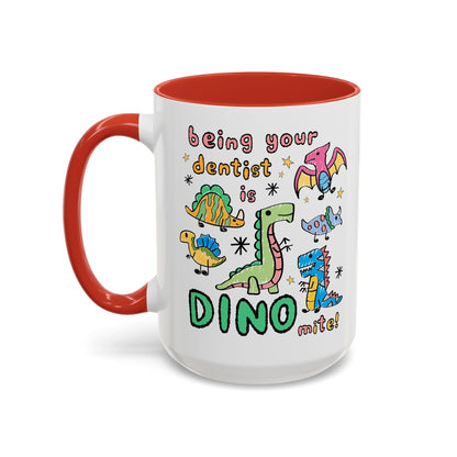 Being Your Dentist is Dino-Mite Mug